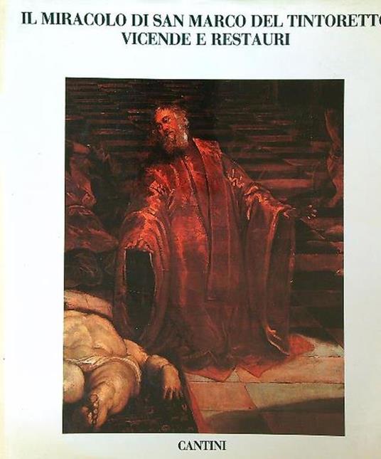 Copertina libro Il Miracolo di San Marco del Tintoretto Vicende e restauri