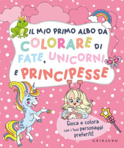 Copertina libro Mio primo albo da colorare di Fate Unicorni e Principesse