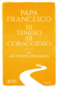 Copertina libro Sii tenero Sii coraggioso