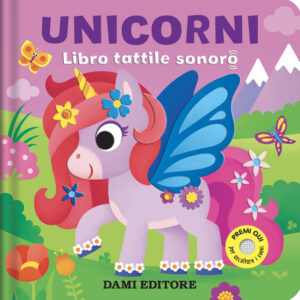 Copertina libro Unicorni - Libro Tattile Sonoro