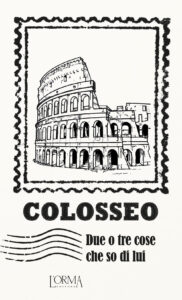 Copertina libro Colosseo Due o tre cose che so di lui