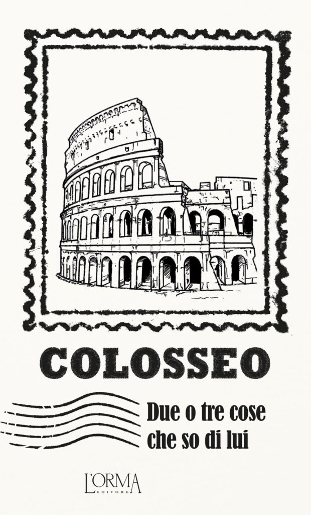 Copertina libro Colosseo Due o tre cose che so di lui