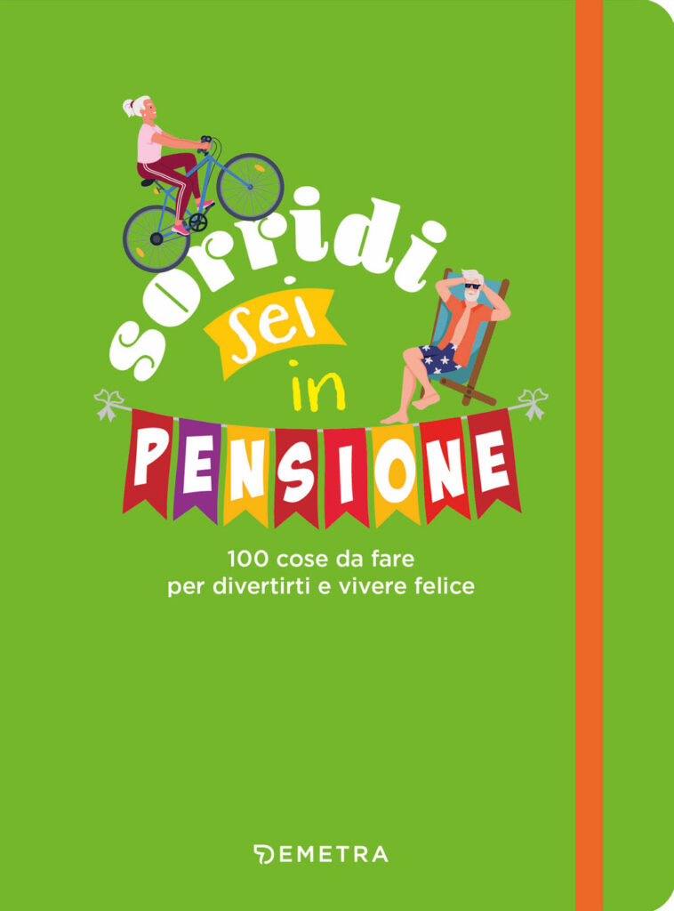 Copertina libro Sorridi sei in pensione 100 cose da fare per divertirti e vivere felice