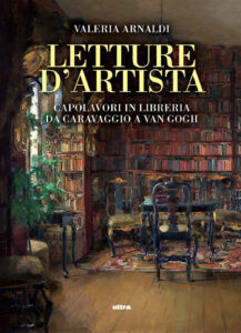 Copertina libro Letture d'artista Capolavori in libreria da Caravaggio a Van Gogh